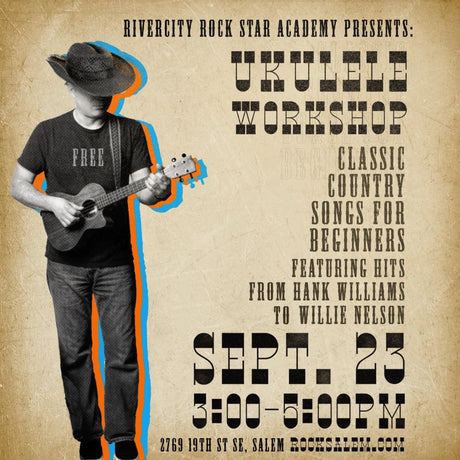 FREE WORKSHOP : CLASSIC COUNTRY SONGS FOR BEGINNING UKULELE - RiverCity Rock Star Academy Music Store